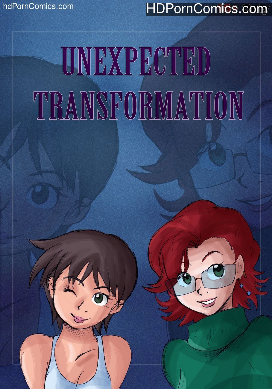 Unexpected Transformation 1 free sex comic