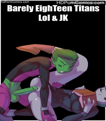 Barely EighTeen Titans – Lol & JK Sex Comic thumbnail 001