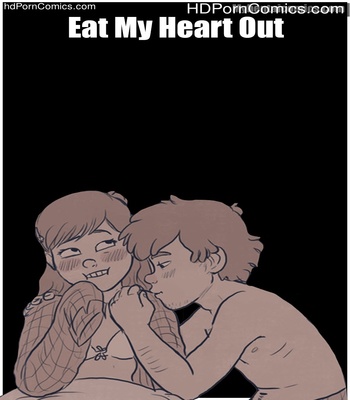 Porn Comics - Eat My Heart Out Sex Comic