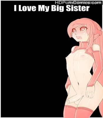 Porn Comics - I Love My Big Sister Sex Comic