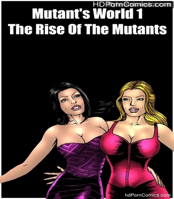 Porn Comics - Mutant’s World 1 – The Rise Of The Mutants Sex Comic