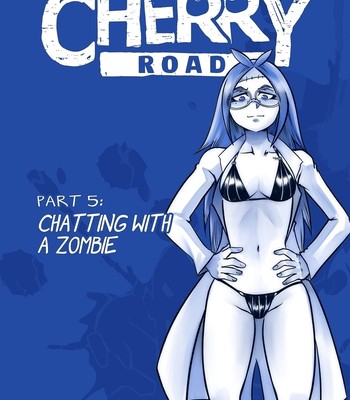 Porn Comics - Cherry Road 5 – Chatting With A Zombie