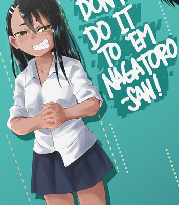 Porn Comics - Don’t Do It To ‘Em Nagatoro-San