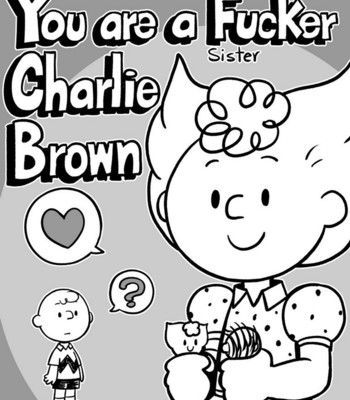 Porn Comics - You Are A Sister Fucker Charlie Brown 1