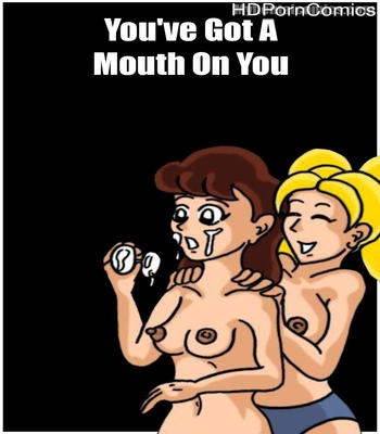 You-ve-Got-A-Mouth-On-You 1 free porn comics